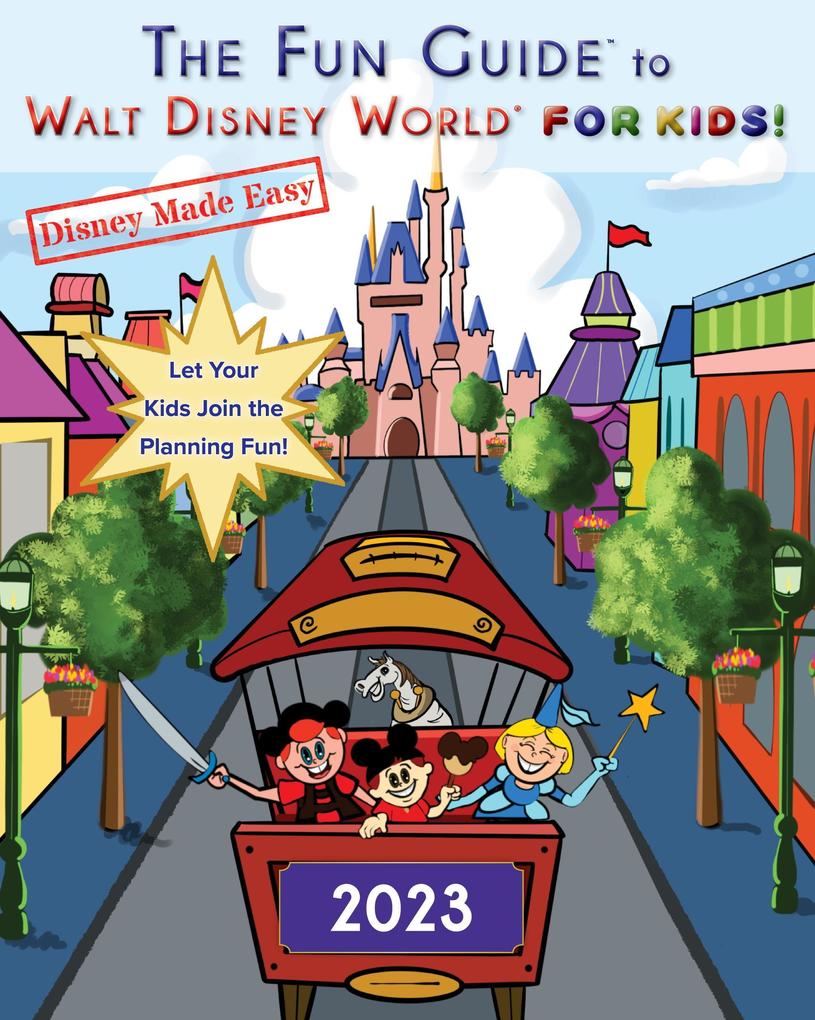 The Fun Guide to Walt Disney World for Kids! (Disney Made Easy #2)