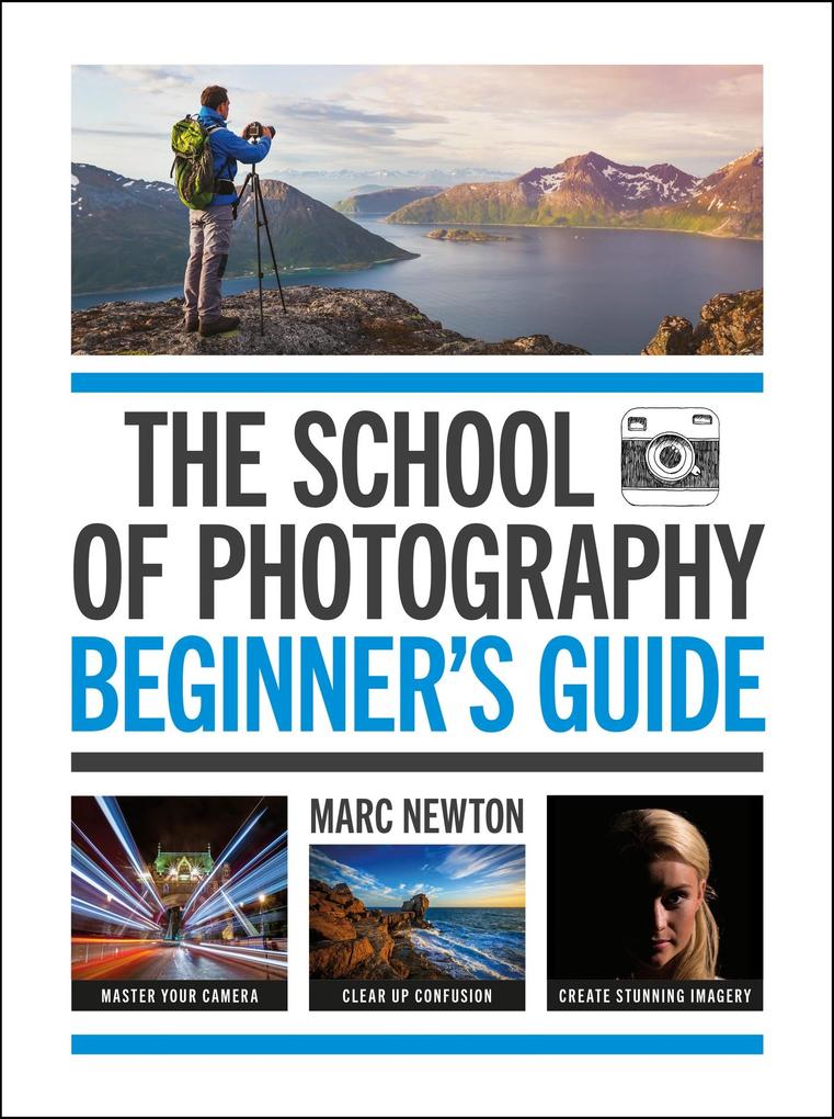 The School of Photography: Beginner‘s Guide