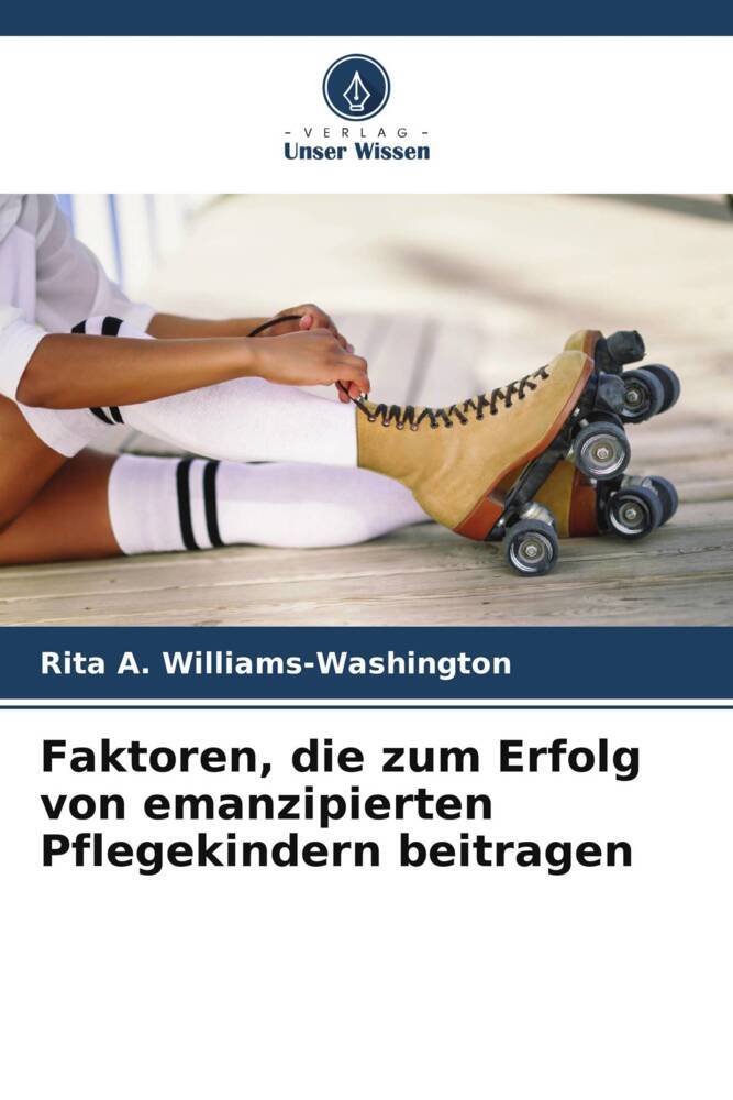 Faktoren die zum Erfolg von emanzipierten Pflegekindern beitragen