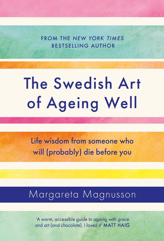 Canongate Books Ltd. The Swedish Art Of Ageing Well