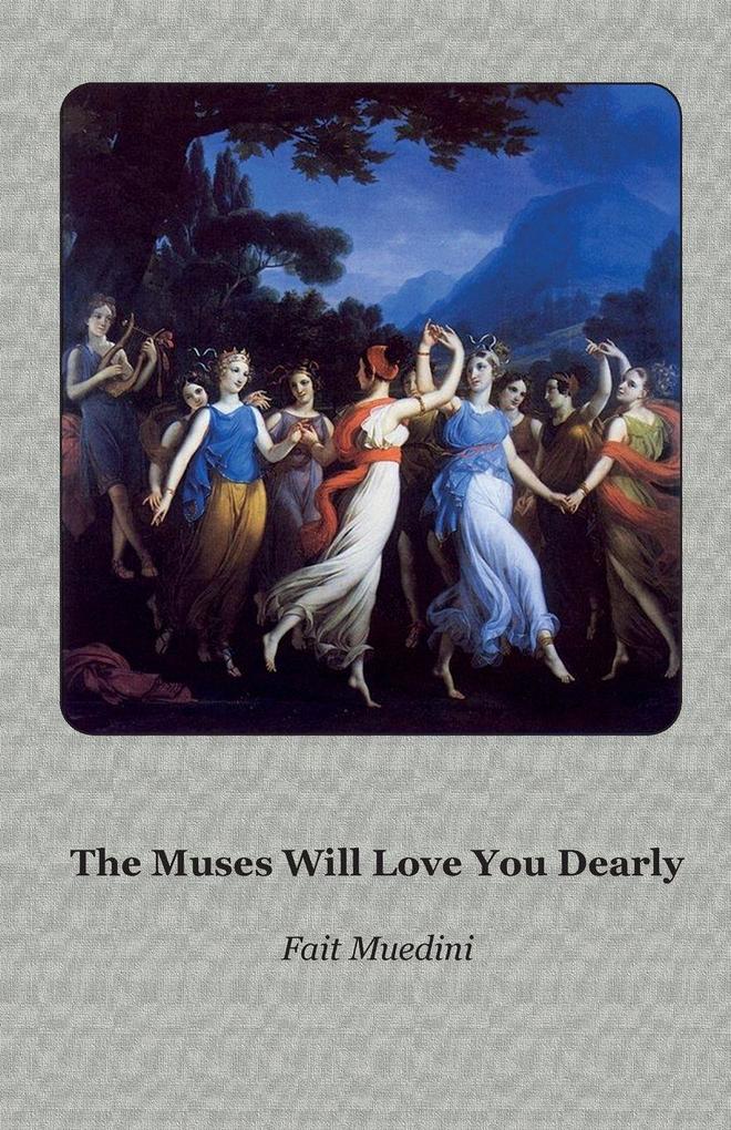 The Muses Will Love You Dearly