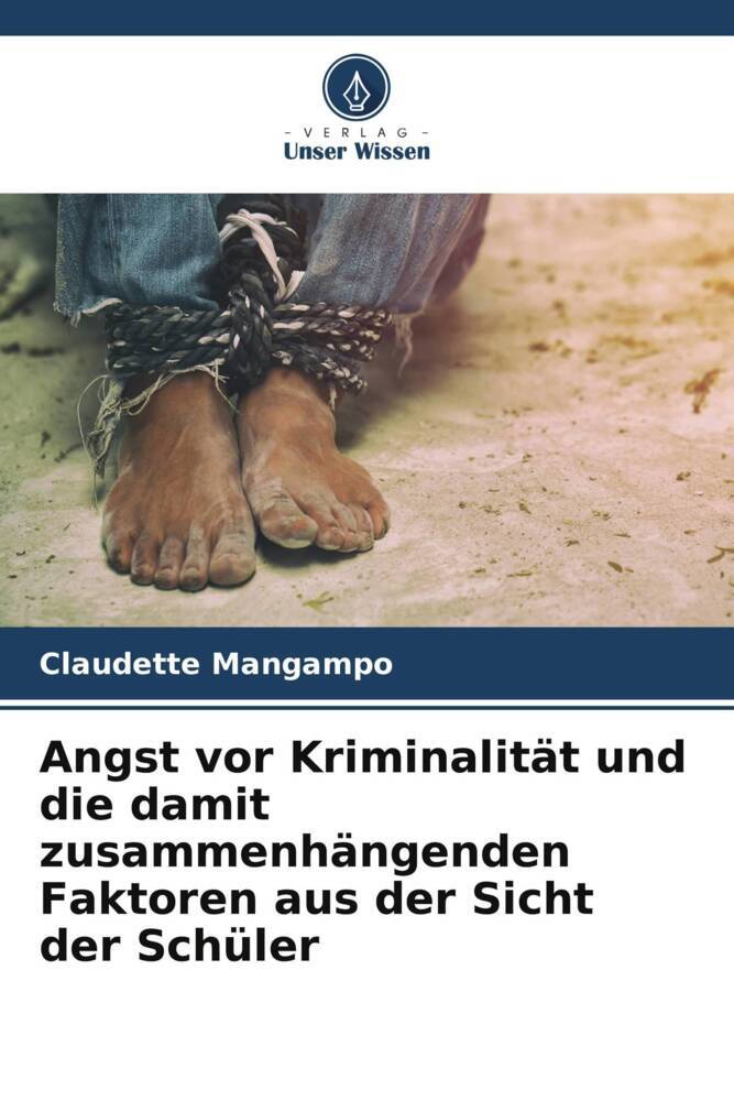 Angst vor Kriminalität und die damit zusammenhängenden Faktoren aus der Sicht der Schüler
