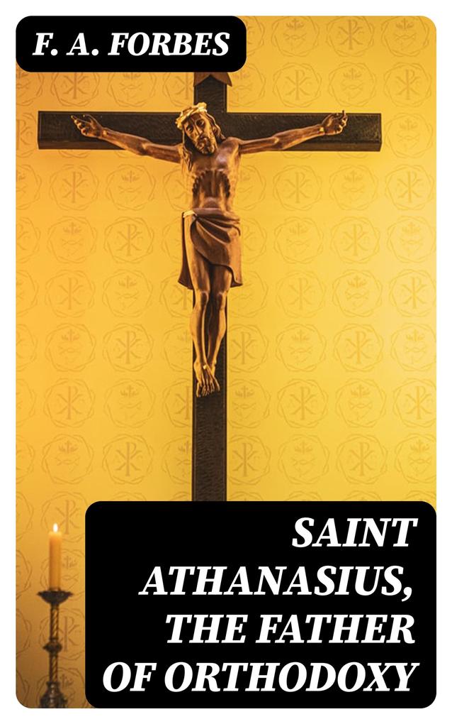 Saint Athanasius the Father of Orthodoxy