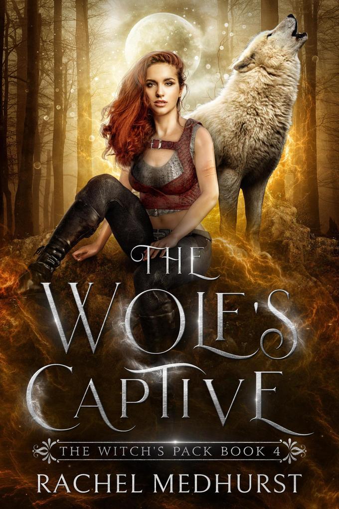 The Wolf‘s Captive (The Witch‘s Pack #4)