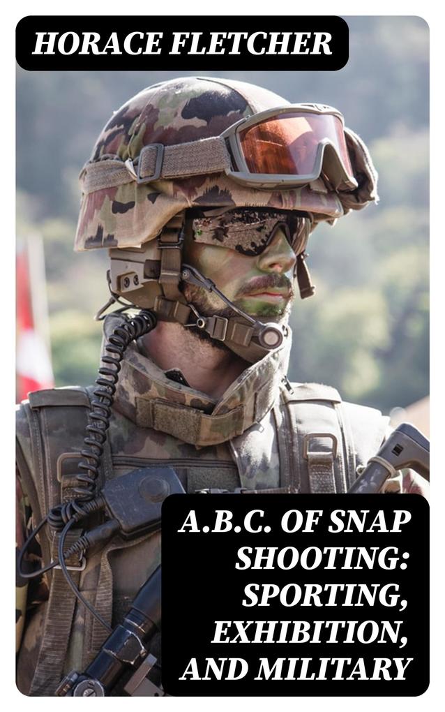 A.B.C. of Snap Shooting: Sporting Exhibition and Military