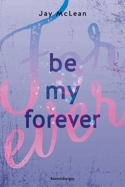 Be My Forever - First & Forever 2 (Intensive tief berührende New Adult Romance)