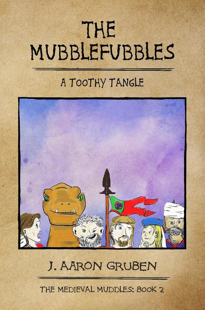 The Mubblefubbles: A Toothy Tangle (Medieval Muddles #2)