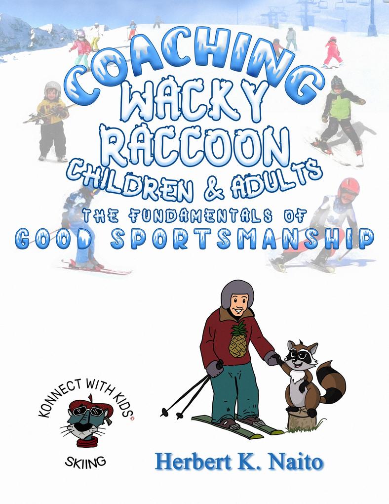Coaching Wacky Raccoon Children and Adults the Fundamentals of Good Sportsmanship
