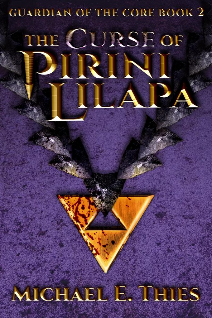 The Curse of Pirini Lilapa (Guardian of the Core #2)