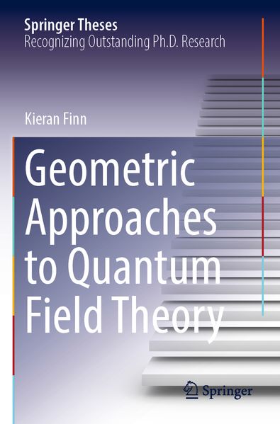 Geometric Approaches to Quantum Field Theory