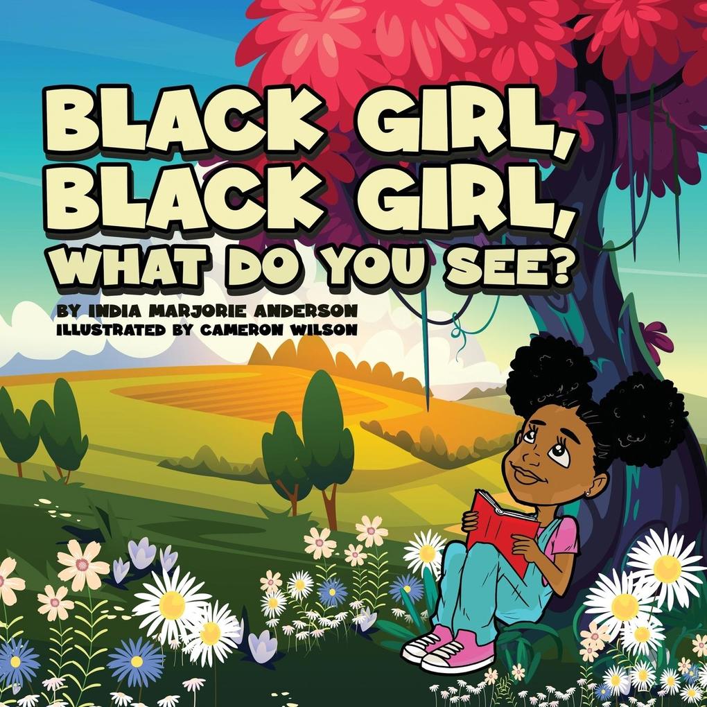 Black Girl Black Girl What Do You See?