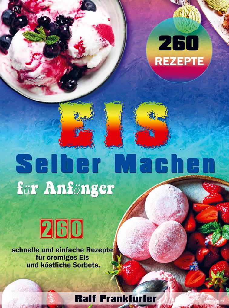 Eis selber machen für Anfänger