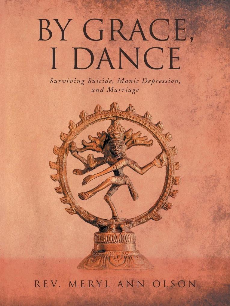 By Grace I Dance