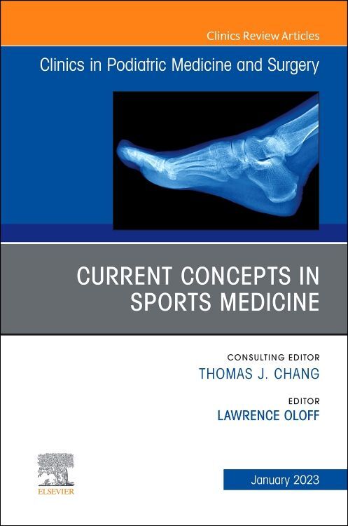 Current Concepts in Sports Medicine An Issue of Clinics in Podiatric Medicine and Surgery