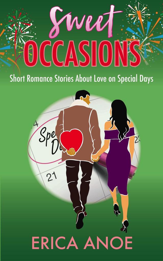 Sweet Occasions: Short Romance Stories About Love on Special Days (Short and Sweet Romance #3)