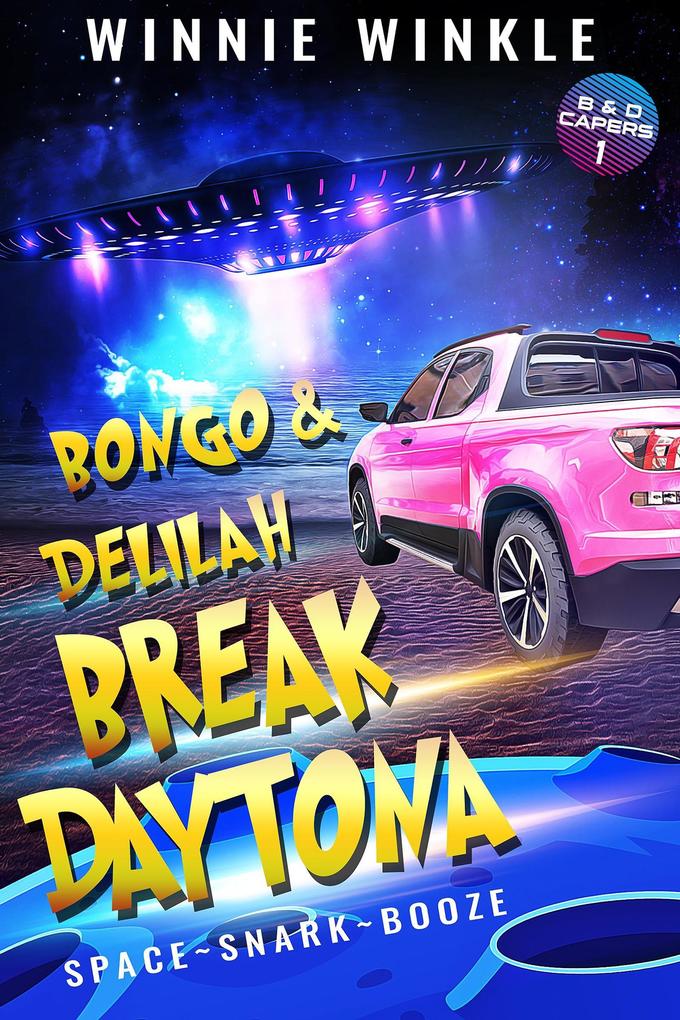 Bongo & Delilah Break Daytona (B&D Capers #1)