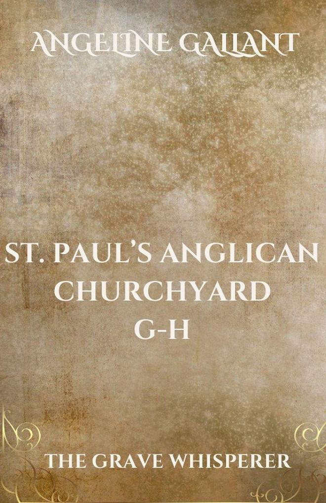 St. Paul's Anglican Churchyard Kingston Ontario Canada G - H