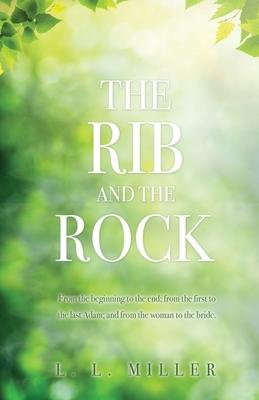 The Rib and the Rock: From the beginning to the end; from the first to the last Adam; and from the woman to the bride.