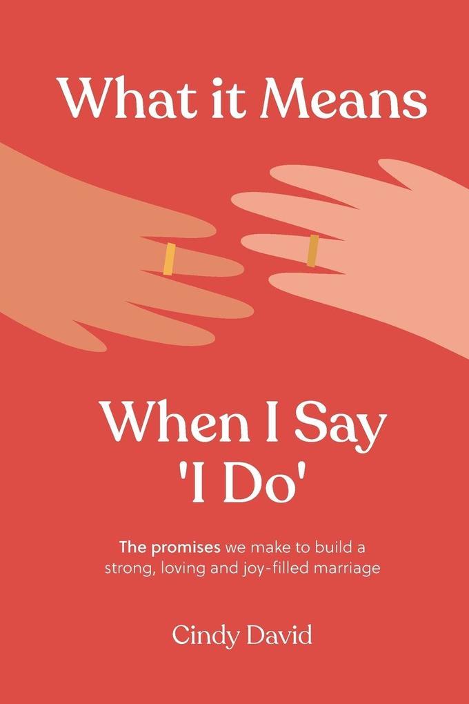 What It Means When I Say 'I Do'