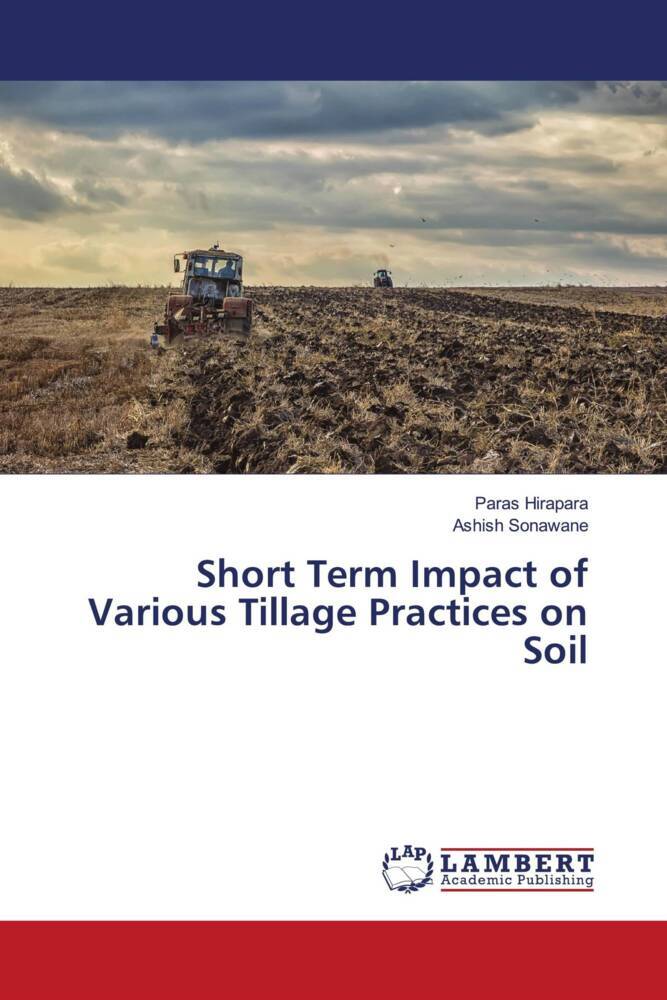 Short Term Impact of Various Tillage Practices on Soil