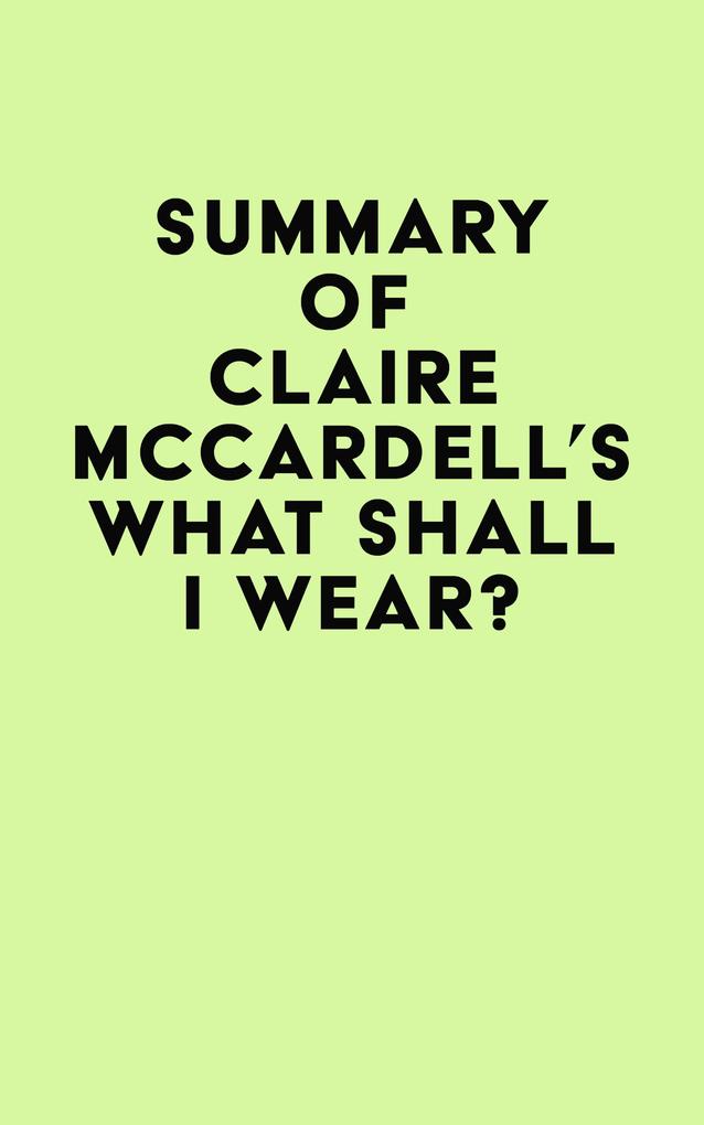 Summary of Claire McCardell‘s What Shall I Wear?