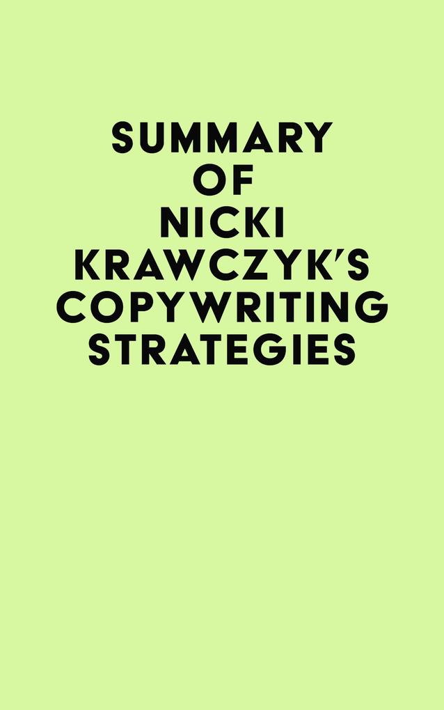Summary of Nicki Krawczyk‘s Copywriting Strategies