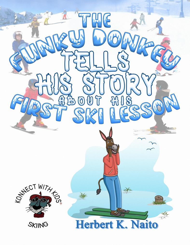 The Funky Donkey Tells His Story about His First Ski Lesson