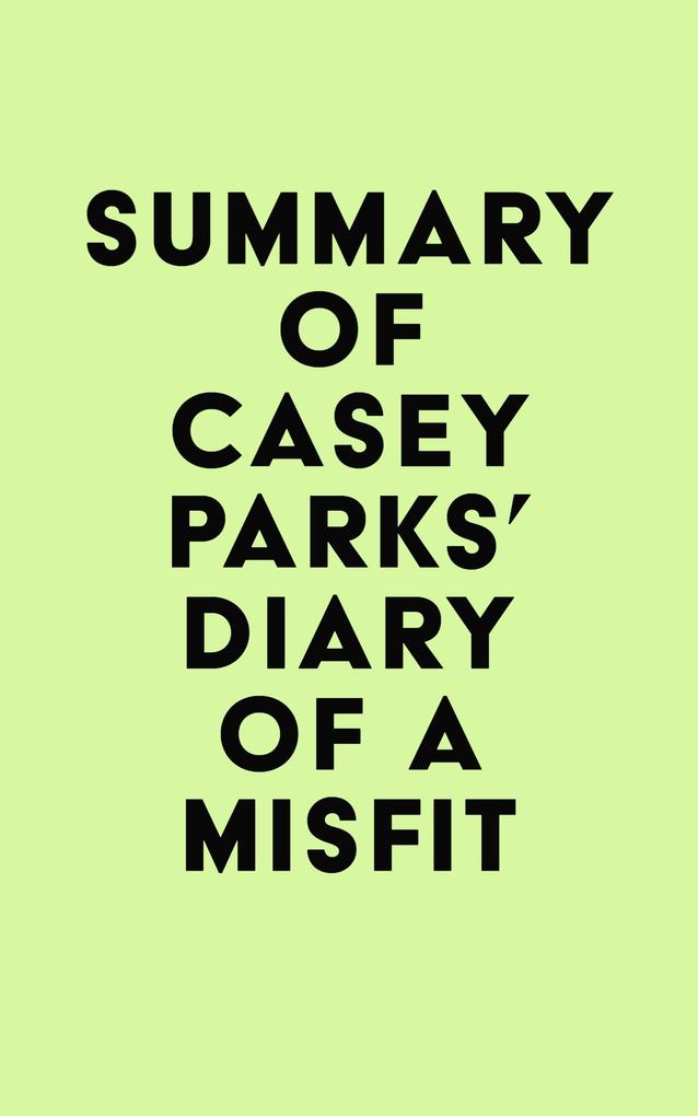 Summary of Casey Parks‘s Diary of a Misfit