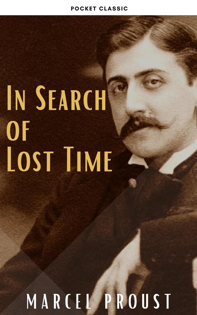 In Search of Lost Time [volumes 1 to 7] - Marcel Proust/ Pocket Classic