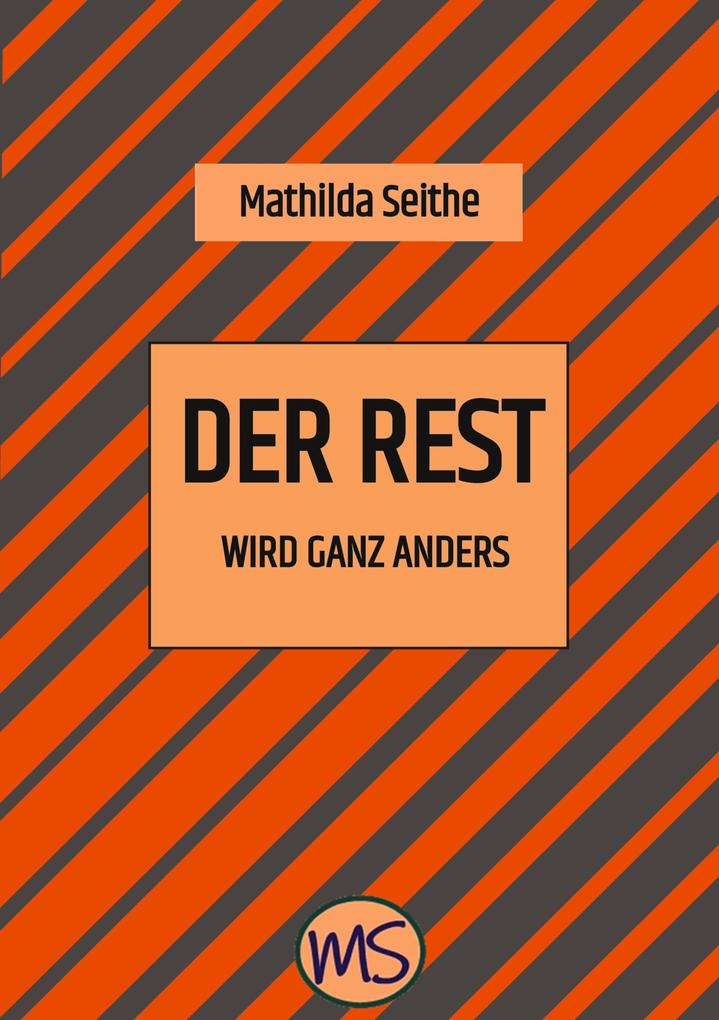 Der Rest wird ganz anders