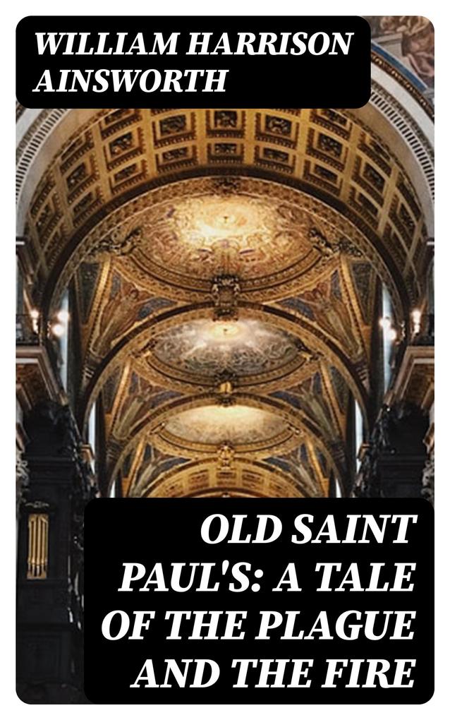 Old Saint Paul‘s: A Tale of the Plague and the Fire