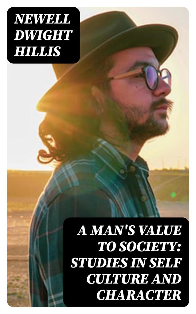 A Man‘s Value to Society: Studies in Self Culture and Character