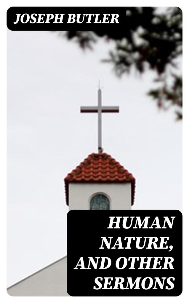 Human Nature and Other Sermons