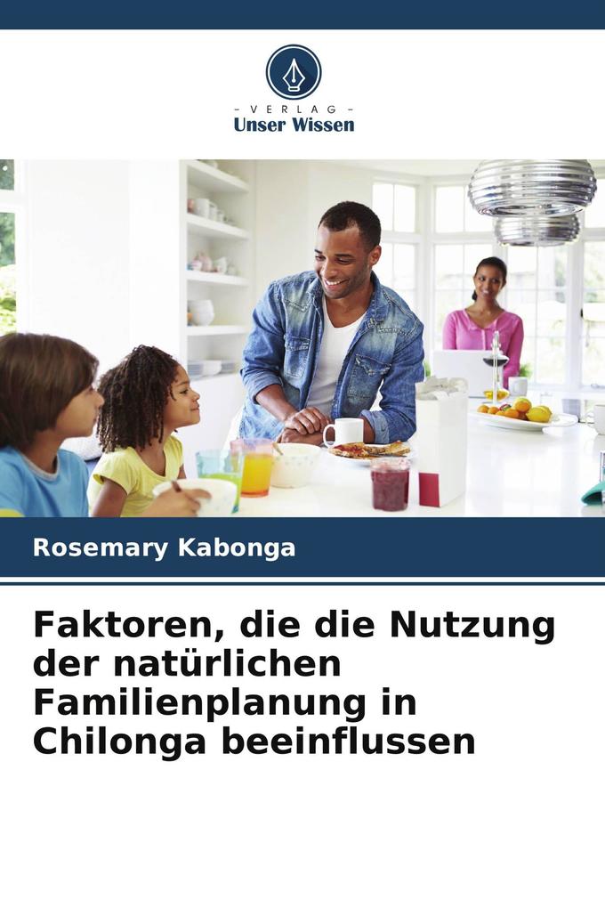 Faktoren die die Nutzung der natürlichen Familienplanung in Chilonga beeinflussen