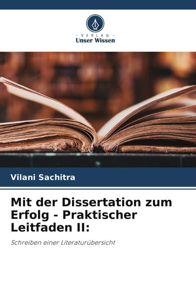 Mit der Dissertation zum Erfolg - Praktischer Leitfaden II: