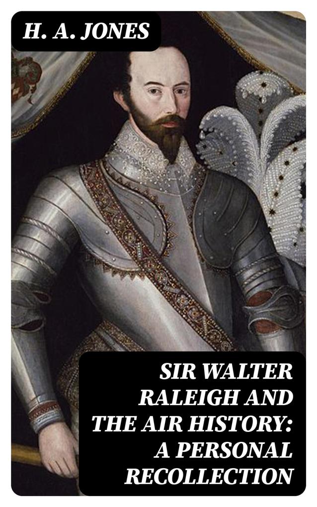Sir Walter Raleigh and the Air History: A Personal Recollection
