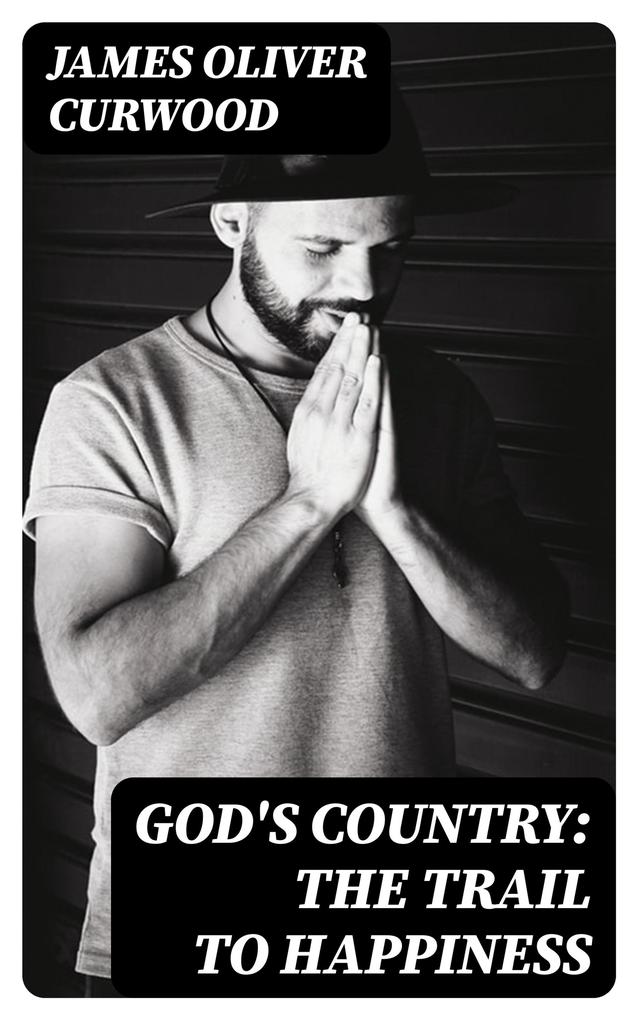 God‘s Country: The Trail to Happiness