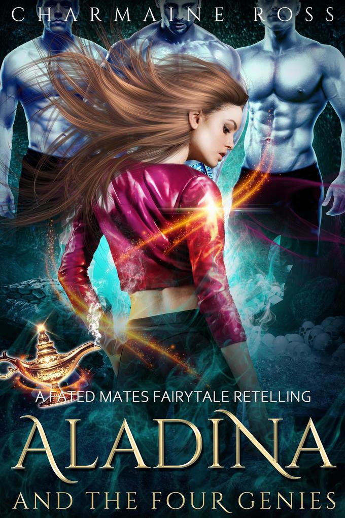 Aladina and the Four Genies: A Fated Mates Fairytale Retelling (Reverse Harem Paranormal Romance Series #3)