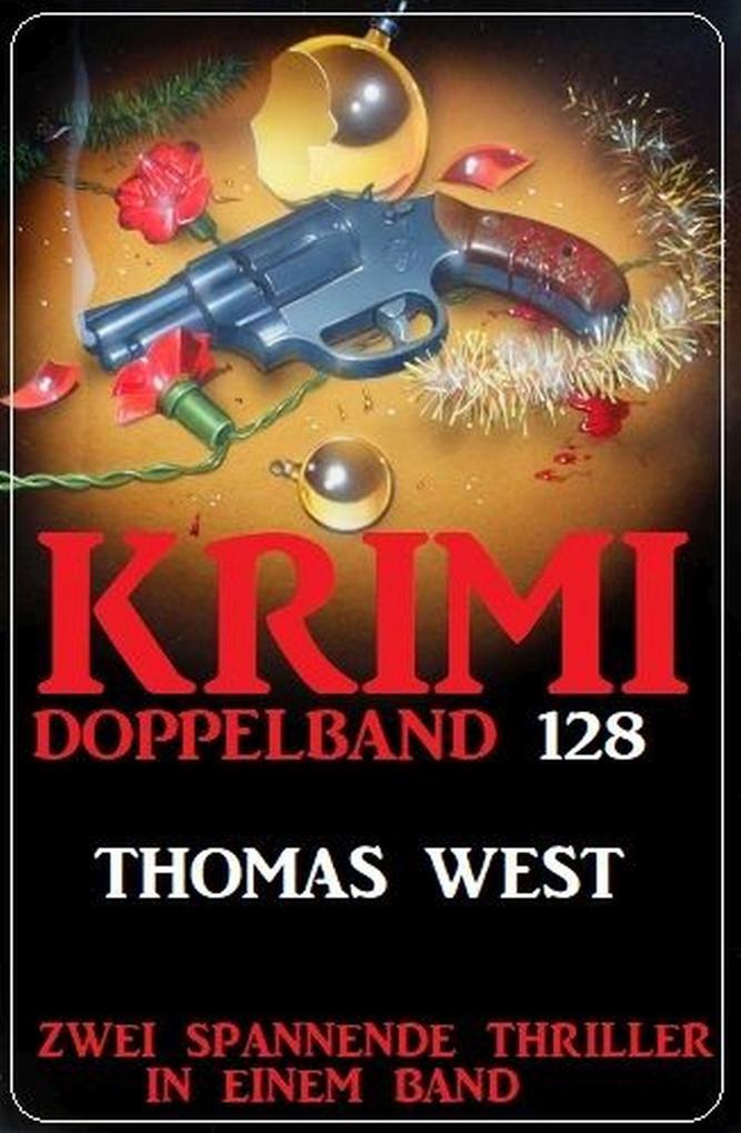 Krimi Doppelband 128 - Zwei Thriller in einem Band