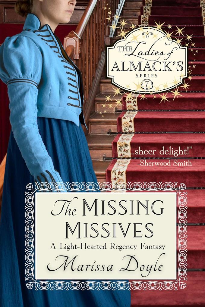 The Missing Missives: A Light-hearted Regency Fantasy (The Ladies of Almack‘s #7)