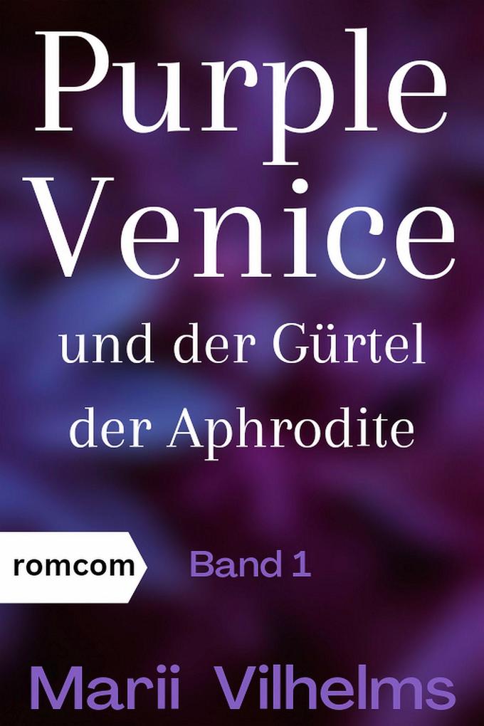 Purple Venice und der Gürtel der Aphrodite
