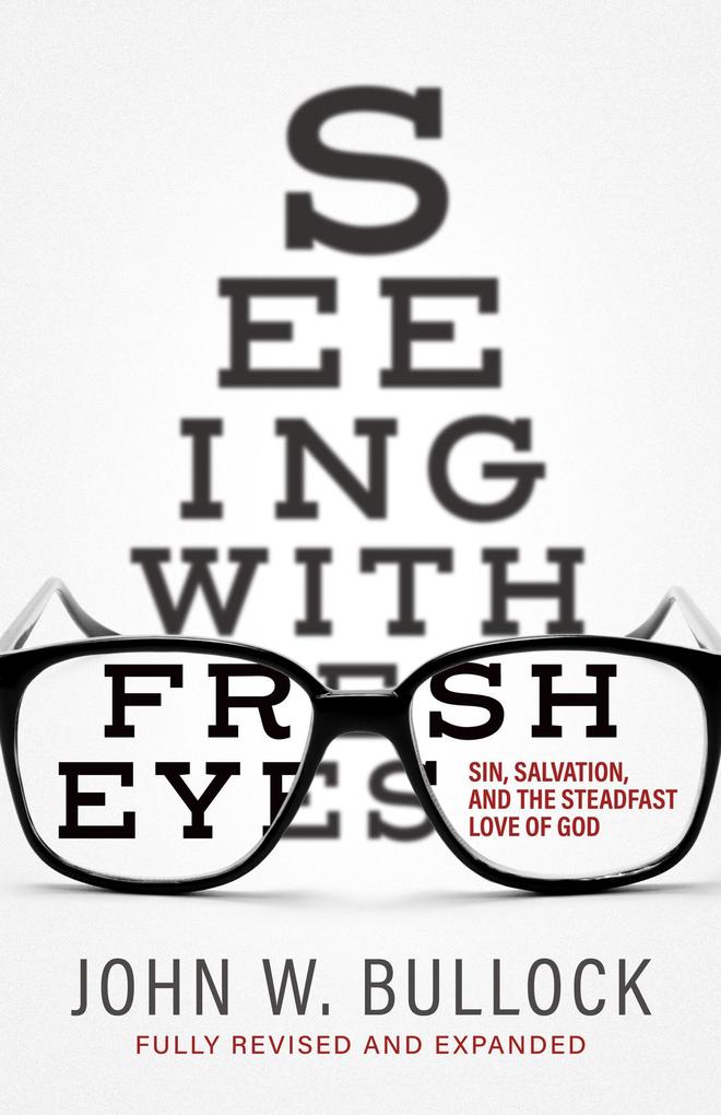 Seeing with Fresh Eyes: Sin Salvation and the Steadfast Love of God