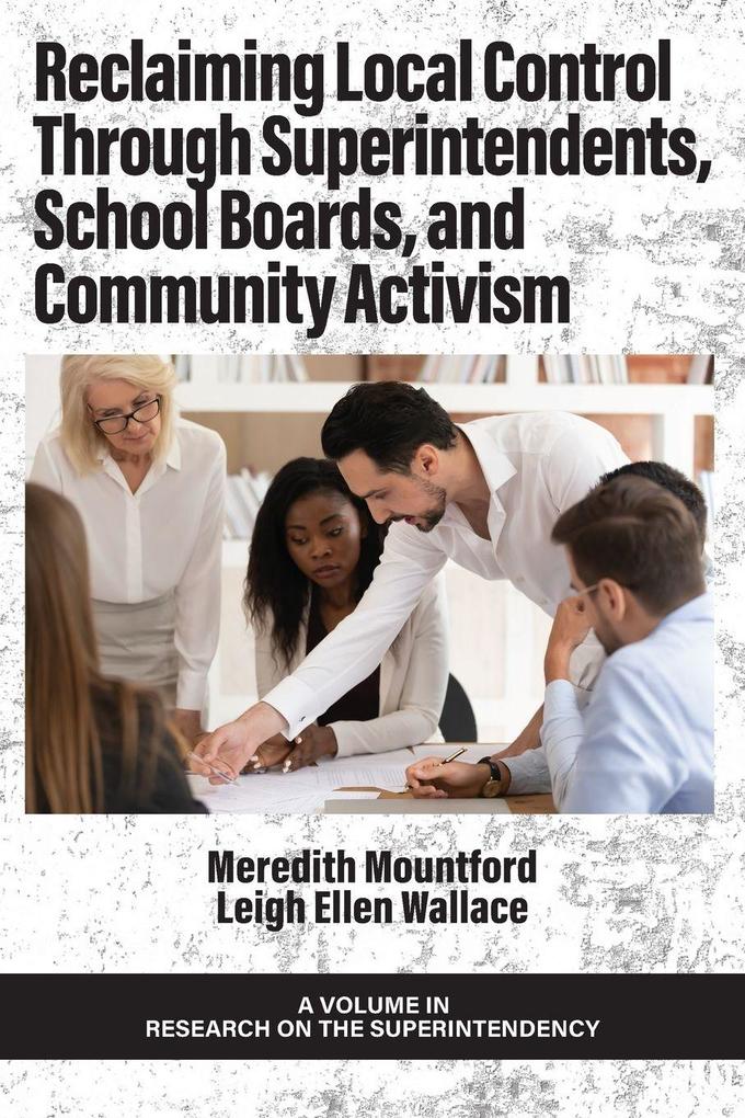 Reclaiming Local Control Through Superintendents School Boards and Community Activism