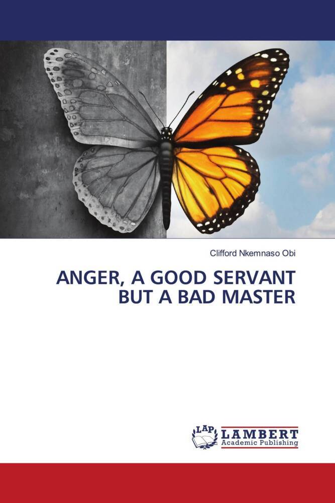 ANGER A GOOD SERVANT BUT A BAD MASTER