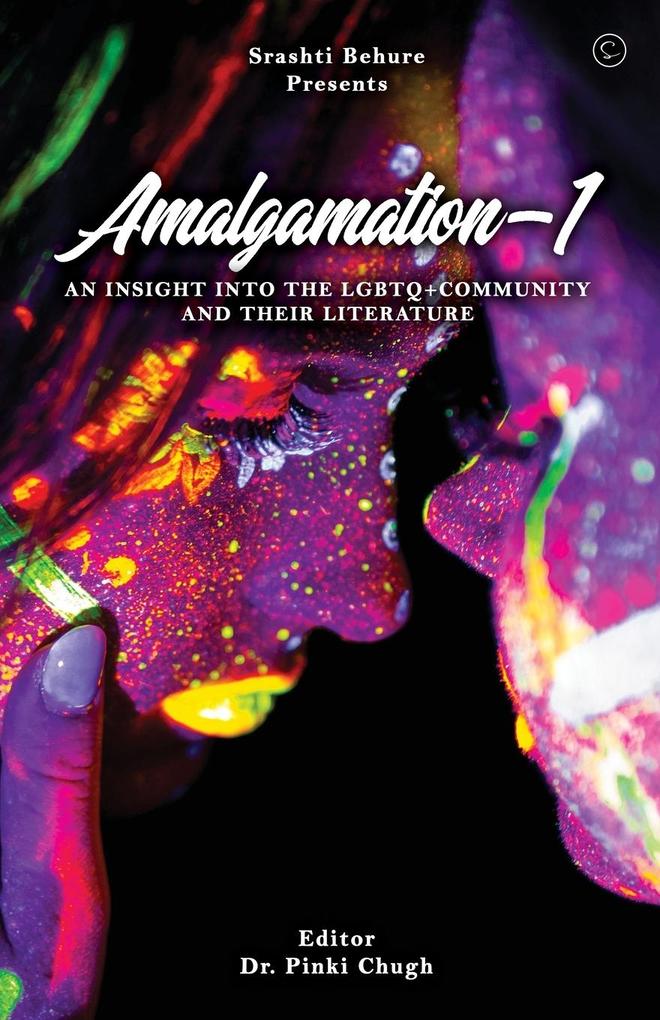 Amalgamation- ‘AN INSIGHT INTO THE LGBTQ+ COMMUNITY AND THEIR LITERATURE‘