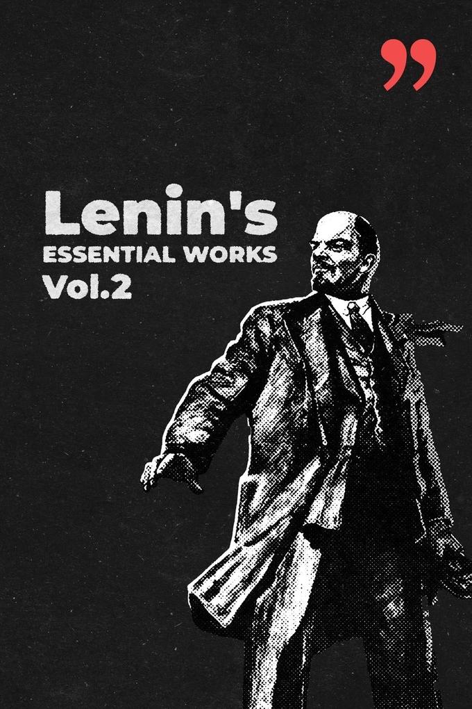 Lenin‘s Essential Works Vol.2