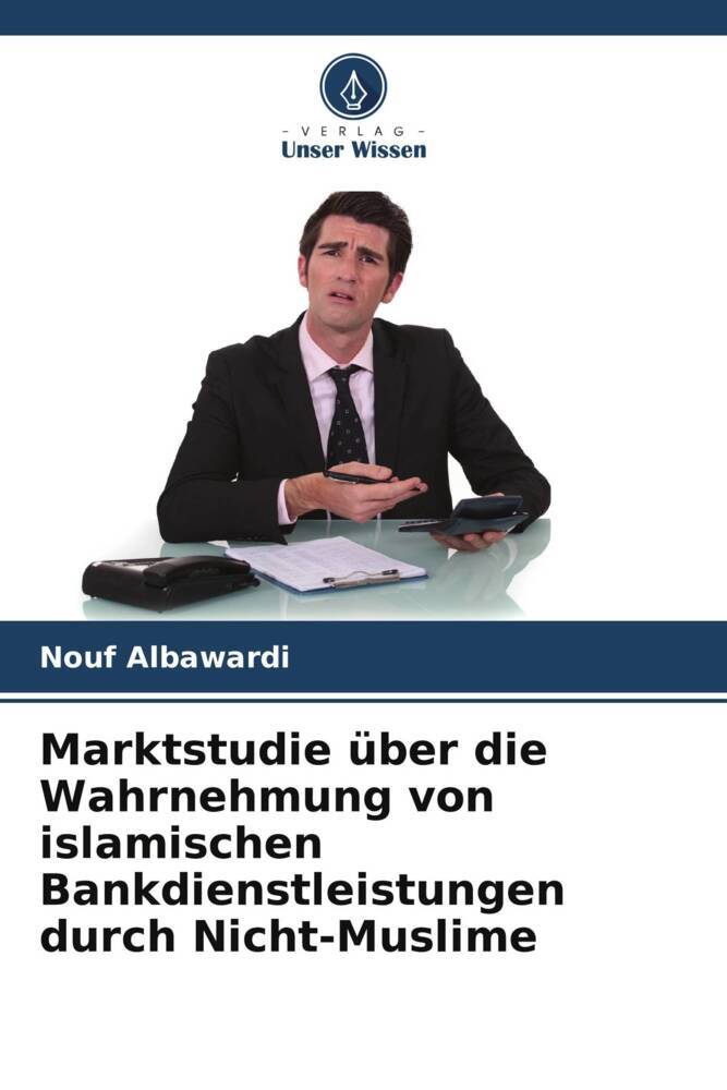 Marktstudie über die Wahrnehmung von islamischen Bankdienstleistungen durch Nicht-Muslime