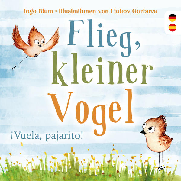 Flieg kleiner Vogel. Vuela pajarito. Spielerisch Spanisch lernen