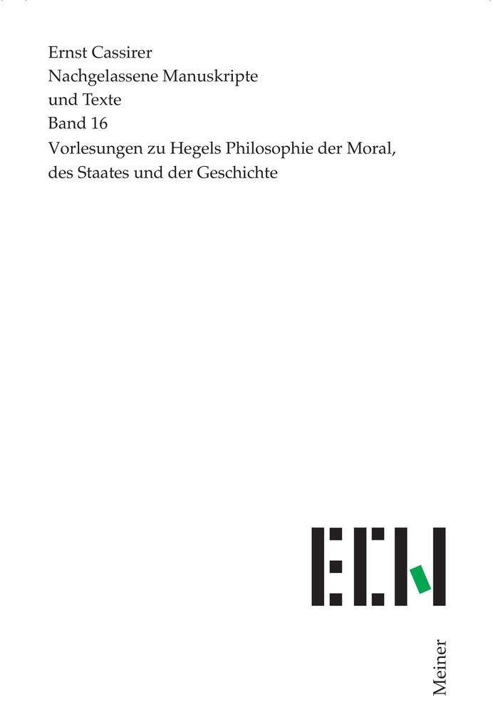 Vorlesungen zu Hegels Philosophie der Moral des Staates und der Geschichte - Ernst Cassirer