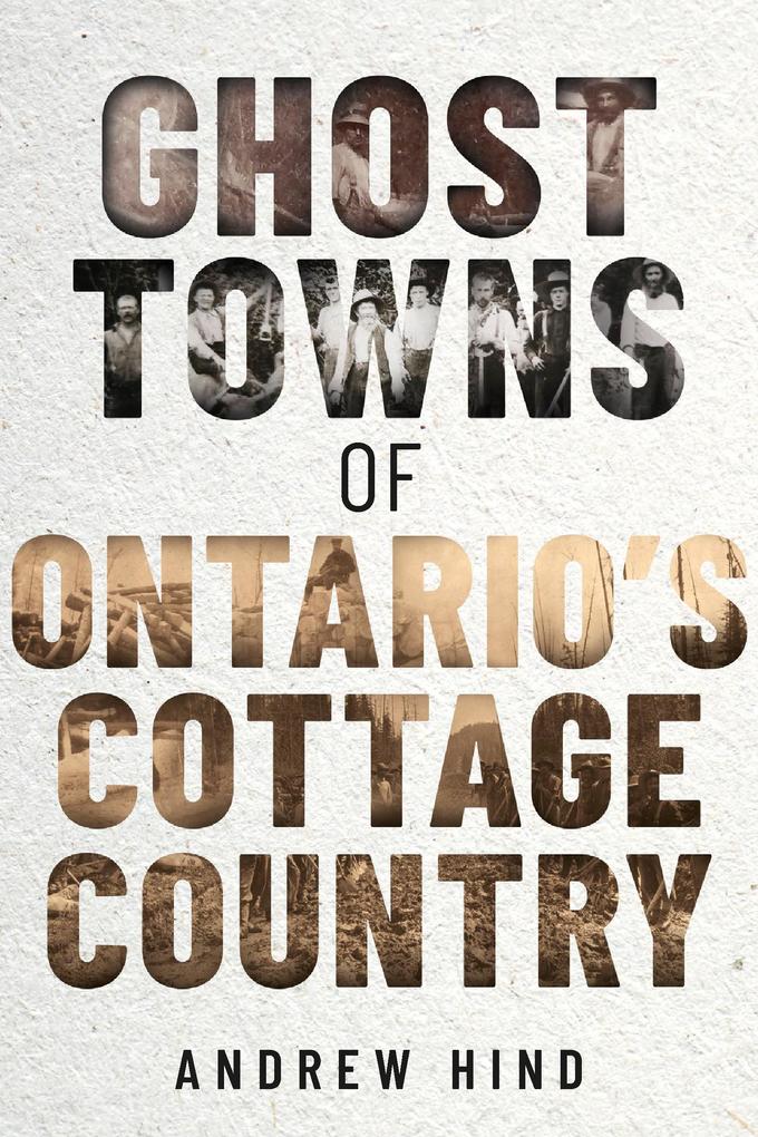 Ghost Towns of Ontario‘s Cottage Country